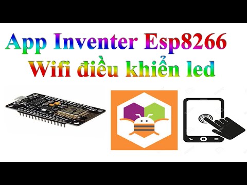 Hướng dẫn sử dụng App Inventor với ESP8266 wifi điều khiển thiết bị